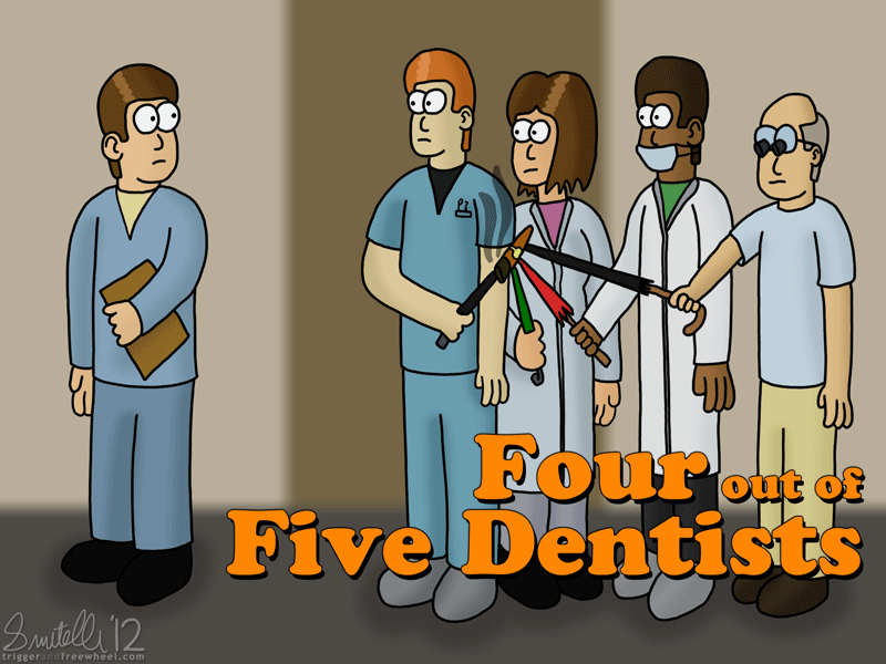 Four Out Of Five Dentists